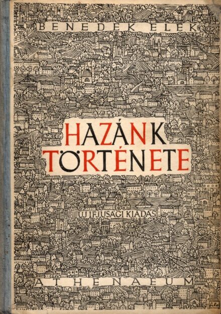 Gyermek- és ifjúsági művek. Benedek Elek Gyermek- és ifjúsági művek. Benedek Elek: Hazánk története. Az ifjuság számára. Harmadik kiad. Számos szövegképpel.