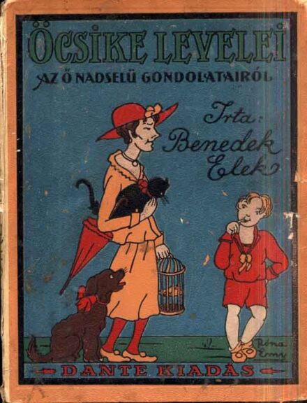 Gyermek- és ifjúsági művek. Benedek Elek Gyermek- és ifjúsági művek. Benedek Elek: Öcsike levelei az ő nadselü gondolatairól. Róna Emy rajzaival.