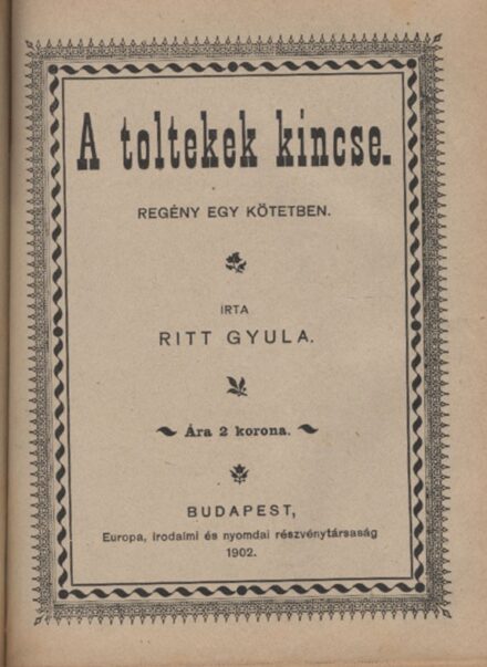 Gyermek- és ifjúsági művek. Ritt Gyula Gyermek- és ifjúsági művek. Ritt Gyula: A toltekek kincse. - Két barát. + Miskolczi Henrik: Menyország a földön. + Szikszay Károly: A remete regéje. + Beksics Gusztávné: A kamarás úr. Kolligátum.