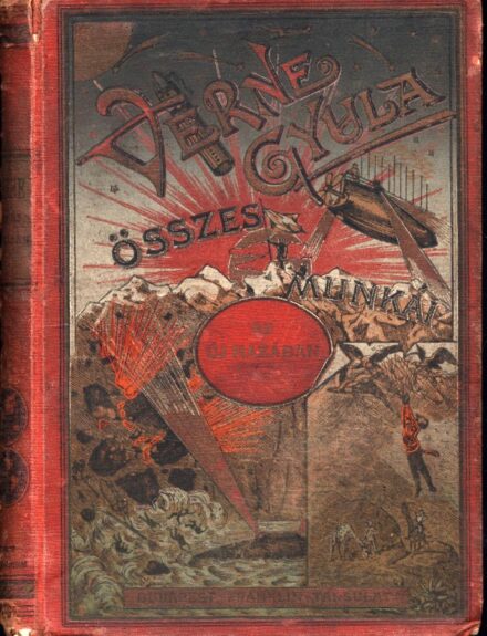 Gyermek- és ifjúsági művek. Verne Gyula Gyermek- és ifjúsági művek. Verne Gyula: Az új hazában. Ford. Zigány Árpád. Első kiad. Kézzel utólag kiszínezett illusztrációkkal.