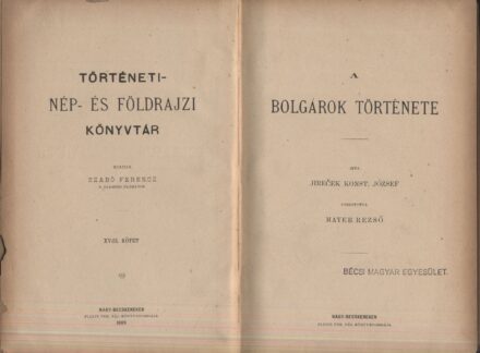 Jireček, Konst(antin) József Jireček, Konst(antin) József: A bolgárok története. Forditotta Mayer Rezső.