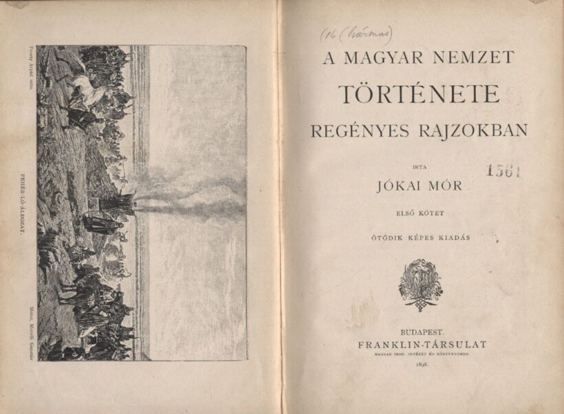 Jókai Mór Jókai Mór: A magyar nemzet története regényes rajzokban. 5. képes kiadás. I. kötet.