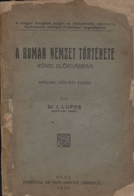 Lupas, I(oan) Lupas, I(oan): A román nemzet története rövid előadásban. Iskolai és magánhasználatra írta --.