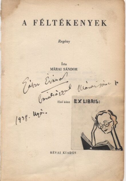 Márai Sándor Márai Sándor: A féltékenyek I-II. kötet. Gábor Évának dedikált példány.