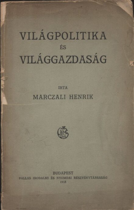 Marczali Henrik Marczali Henrik: Világpolitika és világgazdaság.