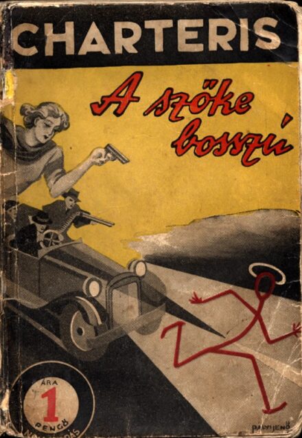 Ponyva. Charteris, Leslie Ponyva. Charteris, Leslie: A szőke bosszú. Ford. Aszlányi Károly.