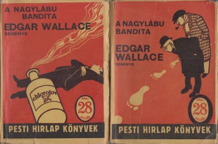 Ponyva. Wallace, Edgar Ponyva. Wallace, Edgar: A nagylábú bandita. Ford. Kosáryné Réz Lola. I-II. kötet.
