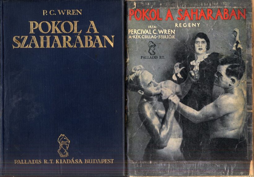 Ponyva. Wren, Percival C(hristopher) Ponyva. Wren, Percival C(hristopher): Pokol a Szaharában. Regény. Ford. Endre Dénes. Két példányban. Első magyar nyelvű kiadás.