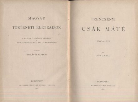 Pór Antal Pór Antal: Trencsényi Csák Máté. 1260-1321.