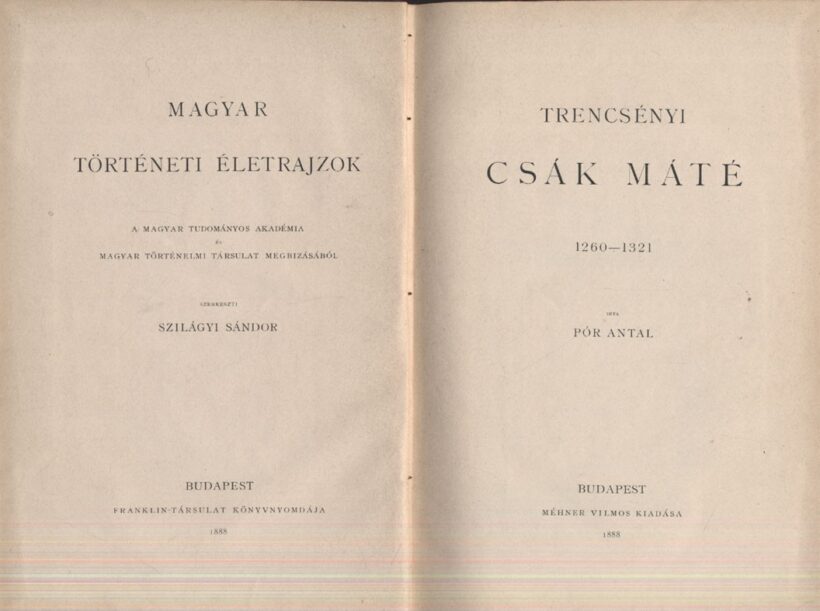 Pór Antal Pór Antal: Trencsényi Csák Máté. 1260-1321.