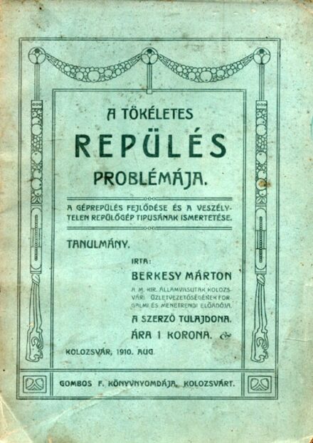 Repülés, aviatika. Berkesi Márton Repülés, aviatika. Berkesi Márton: A tökéletes repülés problémája. Tanulmány. Írta --.