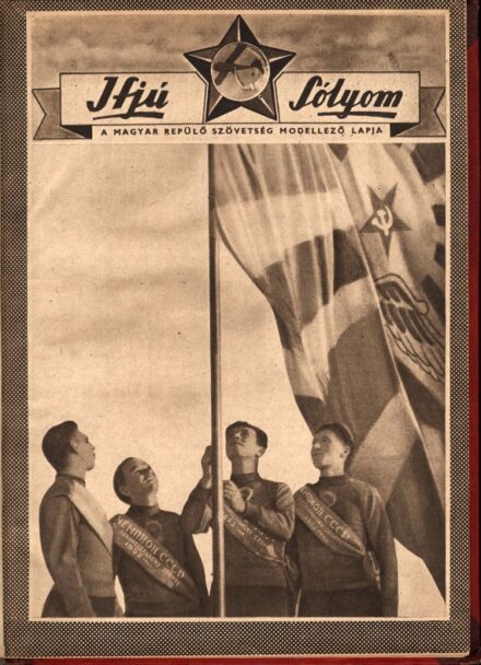 Repülés, aviatika. Folyóirat. Ifjú Sólyom. 1953. Repülés, aviatika. Folyóirat. Ifjú Sólyom. 1953. A Magyar Repülő Szövetség Modellező Lapja. III. évfolyam. Szerk. Nasztanovics Ferenc. 1-24. sz. (Teljes. Egybekötve.)