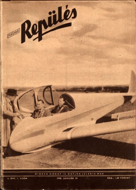 Repülés, aviatika. Folyóirat. Magyar Repülés. 1948. Repülés, aviatika. Folyóirat. Magyar Repülés. 1948. Első évfolyam. 1-24. sz. Szerk. Rédei György. 1 -14 sz.