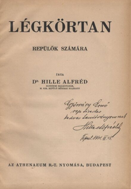 Repülés, aviatika. Hille Alfréd Hille Alfréd: Légkörtan repülők számára. Első kiadás. Dedikált példány.