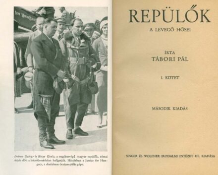 Repülés, aviatika. Tábori Pál Repülés, aviatika. Tábori Pál: Repülők. A levegő hősei. (Regény.) 2. kiad. 1-2. köt.