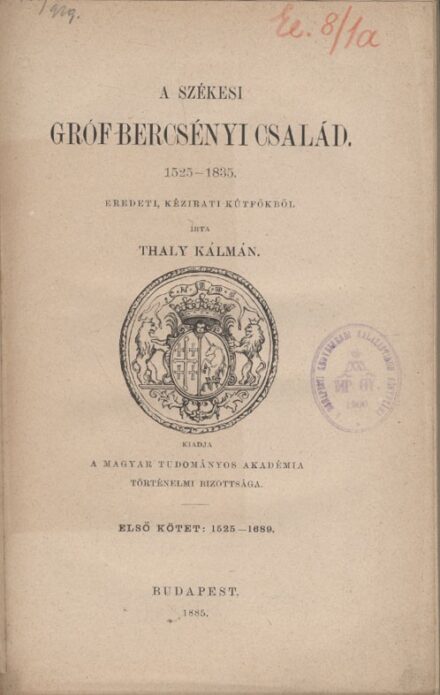 Thaly Kálmán Thaly Kálmán: A székesi gróf Bercsényi család 1525-1835. I-III. kötet.