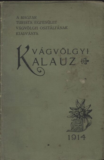 Utazás, földrajz. Vágvölgyi kalauz.  Utazás, földrajz. Vágvölgyi kalauz. Útmutató a Vágvölgy Pöstyén-Kralováni részében. Szerk.: Pázmány Lajos.
