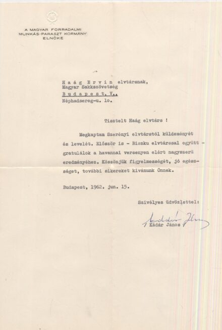 Kádár János (1912-1989) Kádár János (1912-1989), a Magyar Forradalmi Munkás-Paraszt Kormány elnöke, az MSZMP Központi Bizottsága első titkára által aláírt, gépelt levél 1962-ből.