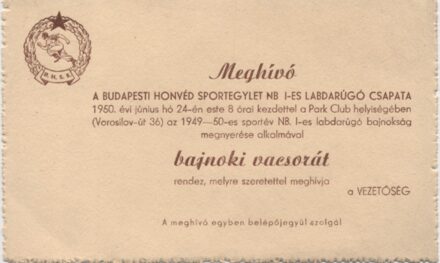 Meghívó a Honvéd 1949-50-es bajnoki címét megünneplő bajnoki vacsorára 1950-ből. Meghívó a Honvéd 1949-50-es bajnoki címét megünneplő bajnoki vacsorára 1950-ből.
