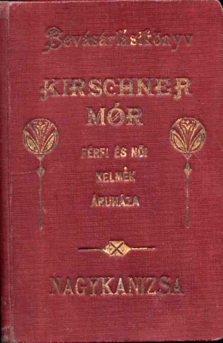 Bevásárlókönyv. Bevásárlókönyv. Nagykanizsa, Kirschner Mór férfi kelmék áruháza kiadása. 1930-as évek.