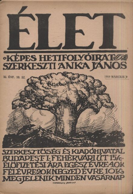 Élet. 1919.  Élet. 1919. Képes heti folyóirat. XI. évf. 10. sz. március 9. Szerk. Anka János.