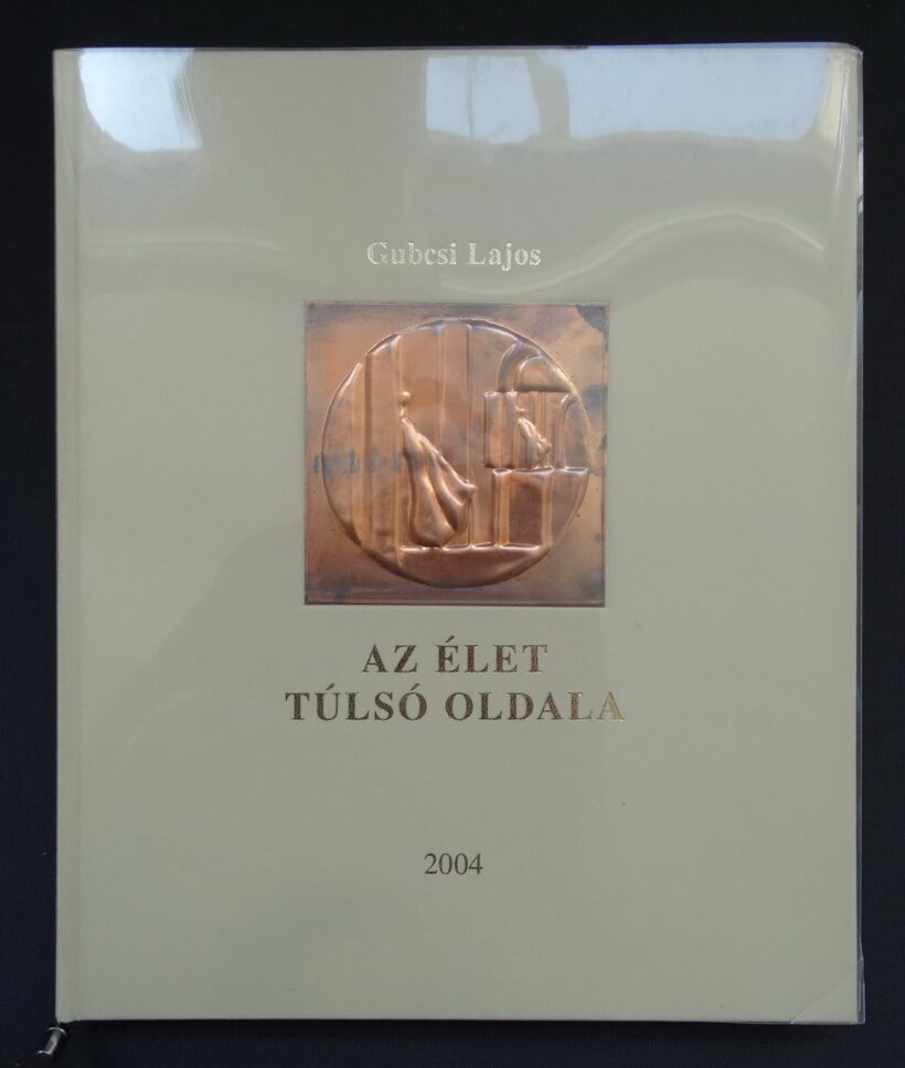 Gubcsi Lajos (1948): Az élet túlsó oldala 2004. - Image 2