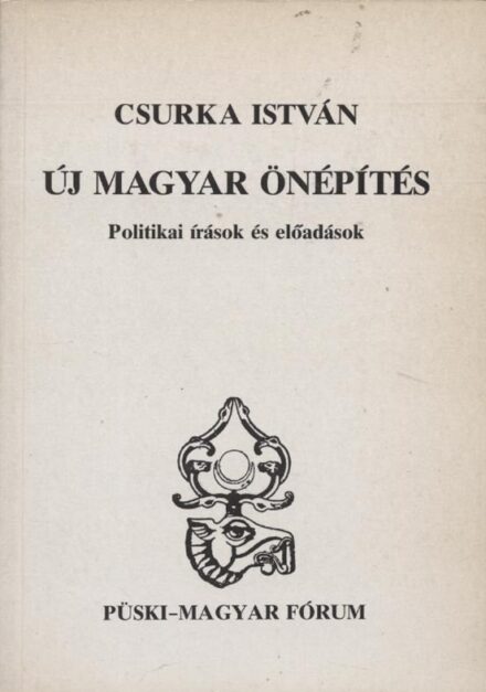 Csurka István Csurka István: Új magyar önépítés. Politikai írások és előadások. Dedikált példány.