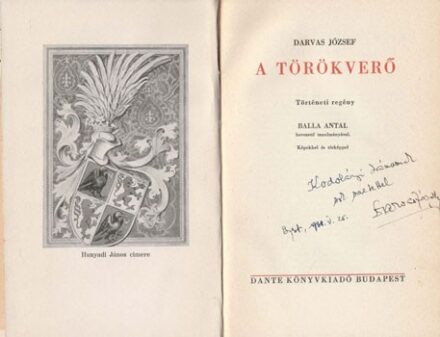 Darvas József Darvas József: A törökverő. Történeti regény. Első kiadás. Kodolányi Jánosnak dedikált példány.