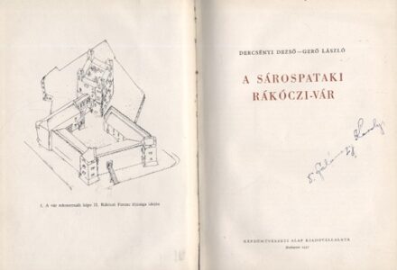Dercsényi Dezső - Gerő László Dercsényi Dezső - Gerő László: A sárospataki Rákóczi-vár.
