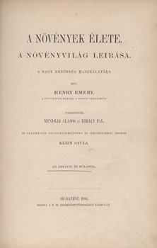 Emery, Henry Emery, Henry: A növények élete. A növényvilág leírása. Ford. Mendlik Alajos és Király Pál.