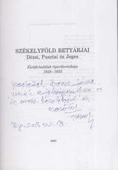 Franck M. Mihály Franck M. Mihály: Székelyföld betyárjai. Dézsi, Pusztai és Jeges. Életük-haláluk riportkrónikája  1928-1955. Dedikált példány.