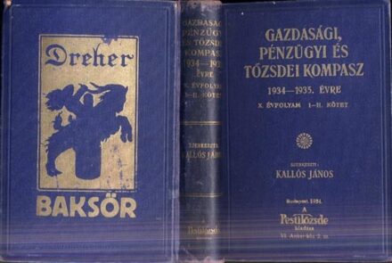 Gazdasági, pénzügyi és tőzsdei kompasz 1934-1935. évre.  Gazdasági, pénzügyi és tőzsdei kompasz 1934-1935. évre. X. évfolyam I-II. kötet. Szerkeszti: Kallós János.