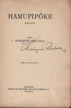 Gyermek- és ifjúsági művek. Kosáryné Réz Lola Gyermek- és ifjúsági művek. Kosáryné Réz Lola: Hamupipőke. Regény. Aláírt példány.