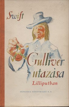 Gyermek- és ifjúsági művek. Swift, (Jonathan) Gyermek- és ifjúsági művek. Swift, (Jonathan): Gulliver utazása Lilliputban. Győry Miklós rajzaival.