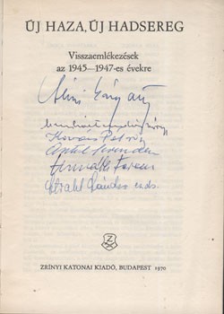 Hadtörténet, militária. Új haza, új hadsereg.  Hadtörténet, militária. Új haza, új hadsereg. Visszaemlékezések az 1945-1947-es évekre. Szerk. Nagy Gábor és Móricz Lajos. Első kiadás. Többek között Csémi Károly aláírásával.