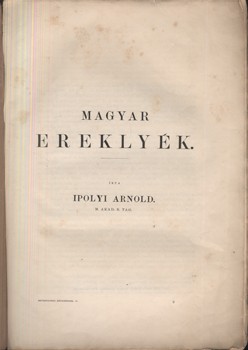 Ipolyi Arnold Ipolyi Arnold: Magyar ereklyék.