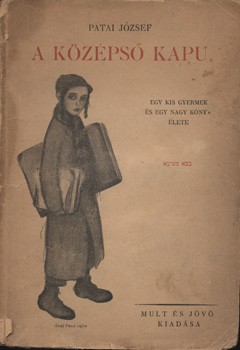 Judaika. Patai József Judaika. Patai József: A középső kapu. Egy kis gyermek és egy nagy könyv élete.