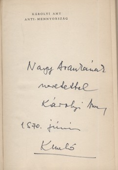 Károlyi Amy Károlyi Amy: Anti-mennyország. Első kiadás. Dedikált példány.