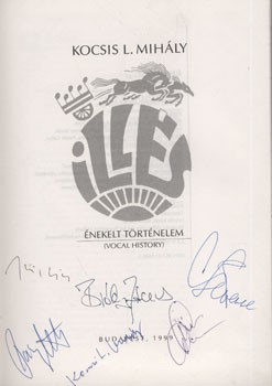Kocsis L. Mihály Kocsis L. Mihály: Illés. Énekelt történelem. Vocal history. Az Illés együttes tagjainak aláírásával.