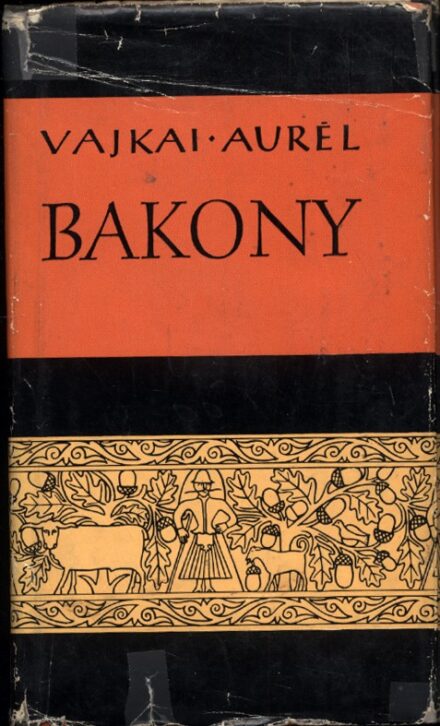 Magyar Néprajz sorozat. 1. Magyar Néprajz sorozat. 1. Vajkai Aurél: A Bakony néprajza.