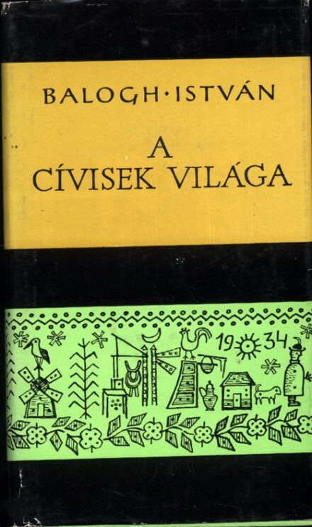 Magyar Néprajz sorozat. 8. Magyar Néprajz sorozat. 8. Balogh István: A cívisek világa. (Debrecen néprajza)