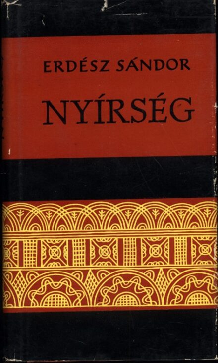 Magyar Néprajz sorozat. 9. Magyar Néprajz sorozat. 9. Erdész Sándor: Nyírség.