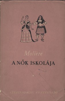 Molière Molière: A nők iskolája. Vígjáték. Ford Vas István. A fordító Domokos János könyvkiadó, műfordító, a Szépirodalmi Kiadó lektorának szóló dedikációjával.