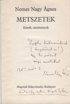Nemes Nagy Ágnes Nemes Nagy Ágnes: Metszetek. Esszék, tanulmányok. Vargha Kálmánéknak dedikált példány.