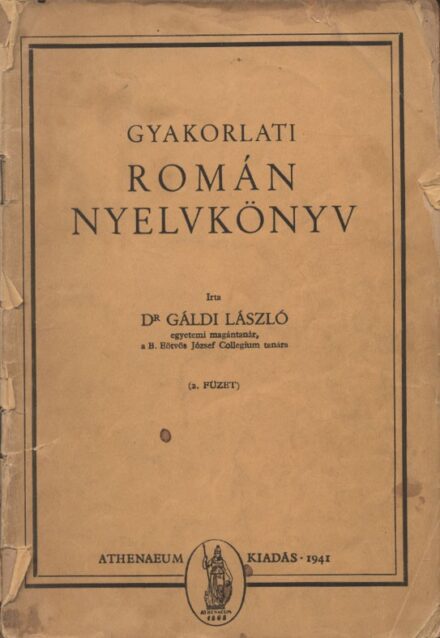 Nyelvészet. Gáldi László Nyelvészet. Gáldi László: Gyakorlati román nyelvkönyv 2–5. füzet. Első kiadás.