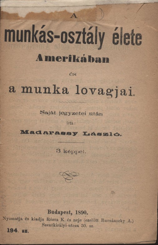 Ponyva. Madarassy László Ponyva. Madarassy László: A munkás-osztály élete Amerikában és a munka lovagjai. 3 képpel.