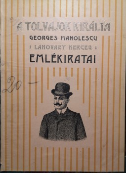 Ponyva. Manolescu, Georges Ponyva. Manolescu, Georges: A tolvajok királya. Lahovary herceg emlékiratai. Ford. Milton Oszkár.