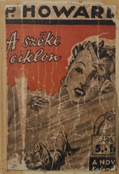Ponyva. (Rejtő Jenő) P. Howard Ponyva. (Rejtő Jenő) Howard, P.: A szőke ciklon. 3. kiadás.