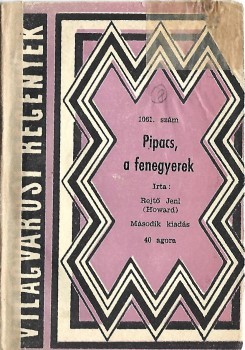 Ponyva. Rejtő Jenő Ponyva. Rejtő Jenő: Pipacs, a fenegyerek. Második kiadás.