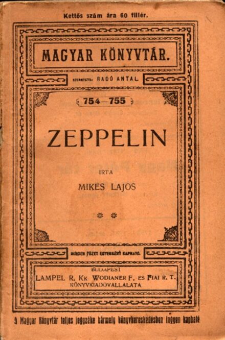 Repülés, aviatika. Mikes Lajos Repülés, aviatika. Mikes Lajos: Zeppelin.